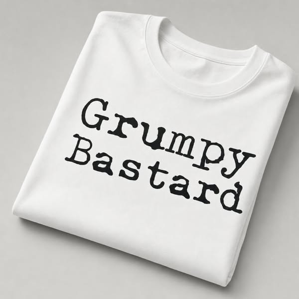 Grumpy Bastard Tee