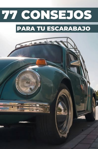 77 Consejos para tu VW Escarabajo