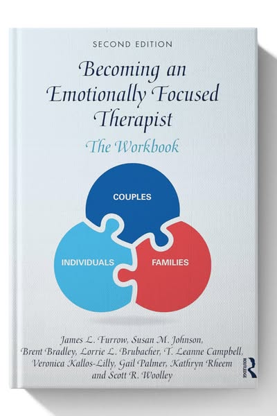 Becoming an Emotionally Focused Therapist : The Workbook - 2nd Edition