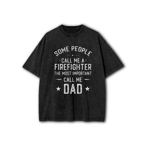 Some People Call Me A Firefighter Washed T-Shirt