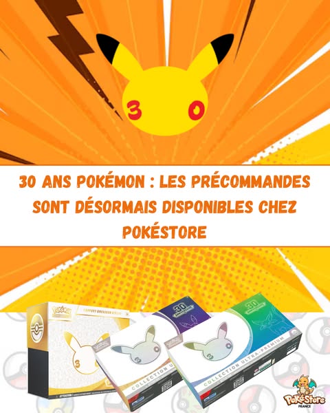 La collection Pokémon 30 ans est là