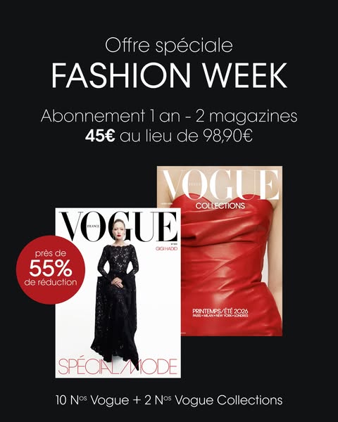 Offre Spéciale Fashion Week : Vogue + Vogue Collections