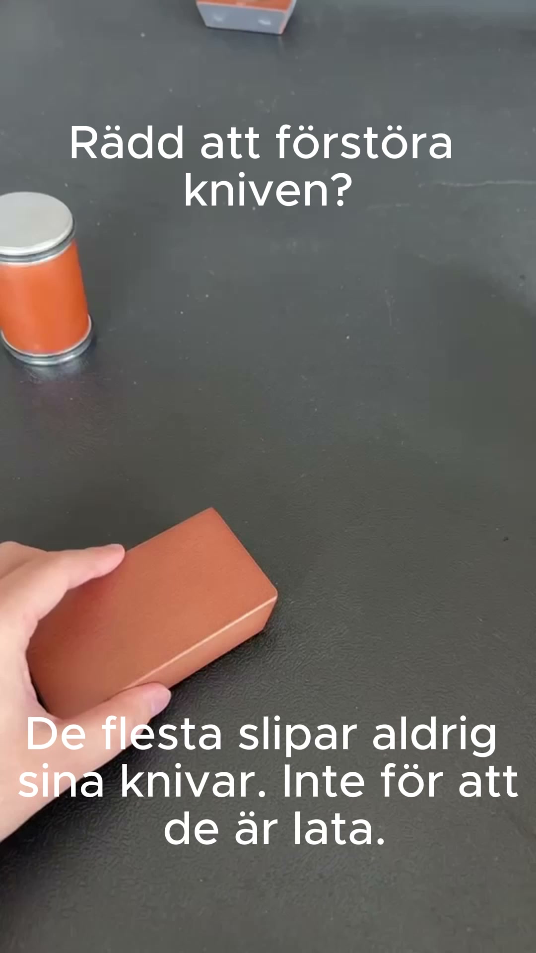 Slipstenen du aldrig använder