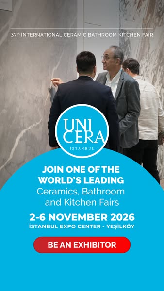 Showcase the power of ceramics to the world at UNICERA İstanbul, the global brand of the industry!